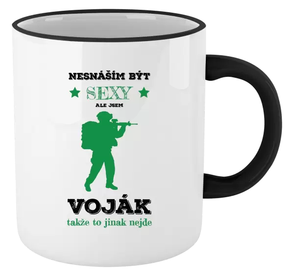 Hrnek Nesnáším být sexy, ale jsem voják