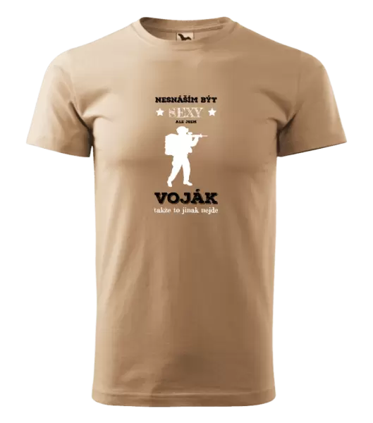 Pánské tričko Nesnáším být sexy, ale jsem voják