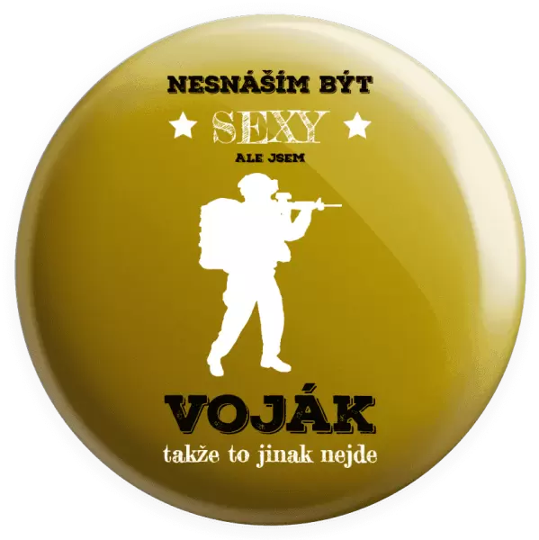 Placka Nesnáším být sexy, ale jsem voják