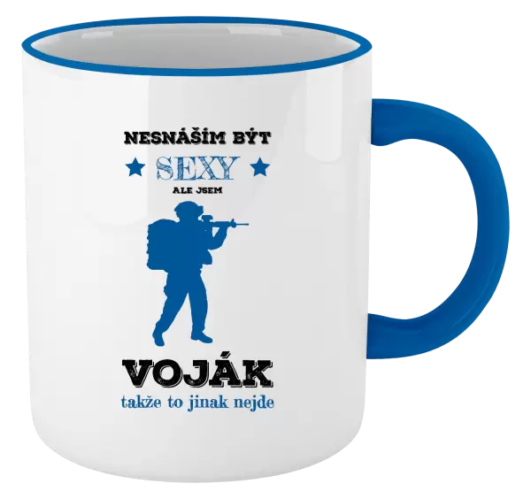 Hrnek Nesnáším být sexy, ale jsem voják