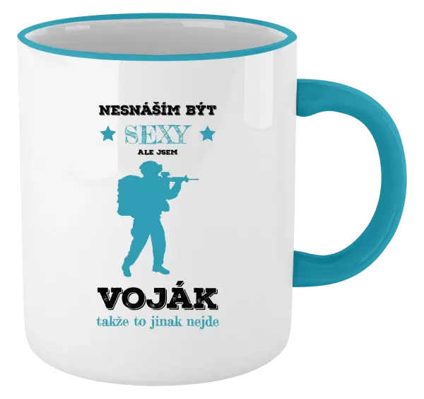 Hrnek Nesnáším být sexy, ale jsem voják
