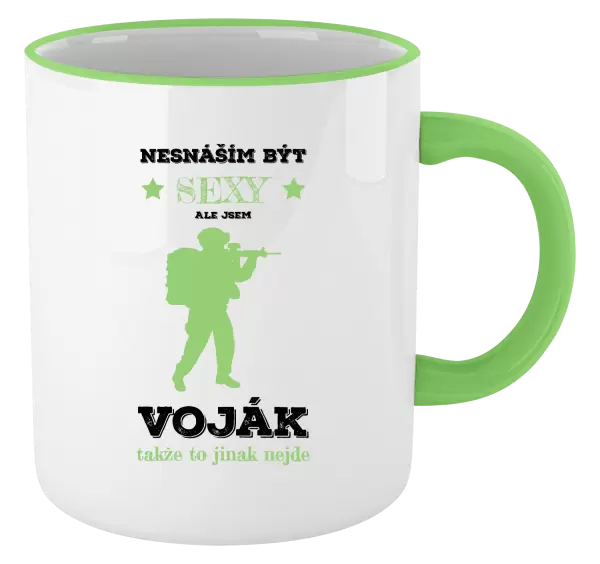 Hrnek Nesnáším být sexy, ale jsem voják