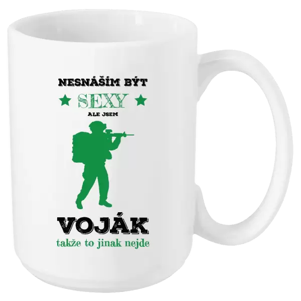Hrnek Nesnáším být sexy, ale jsem voják