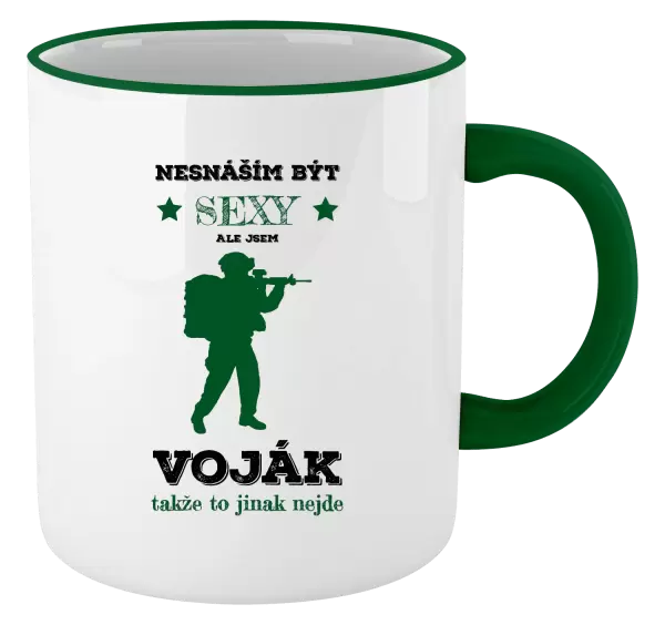 Hrnek Nesnáším být sexy, ale jsem voják
