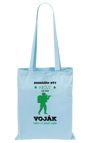 Látková taška Nesnáším být sexy, ale jsem voják
