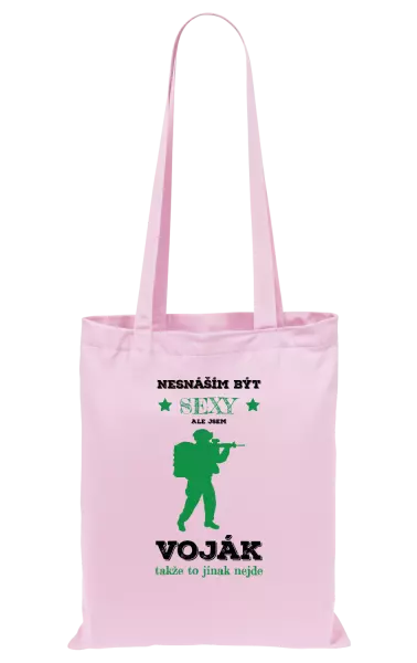 Látková taška Nesnáším být sexy, ale jsem voják