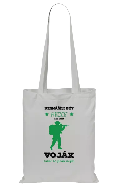 Látková taška Nesnáším být sexy, ale jsem voják
