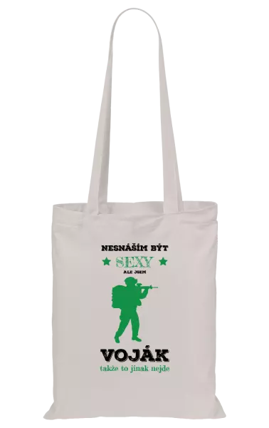 Látková taška Nesnáším být sexy, ale jsem voják