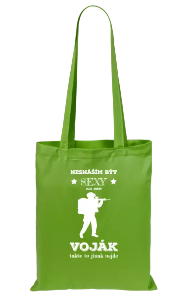 Látková taška Nesnáším být sexy, ale jsem voják