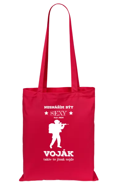 Látková taška Nesnáším být sexy, ale jsem voják