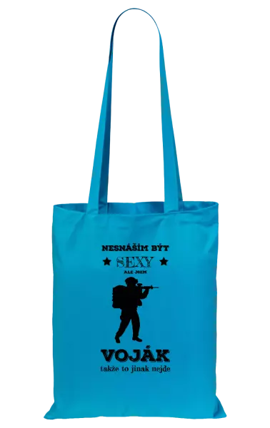 Látková taška Nesnáším být sexy, ale jsem voják