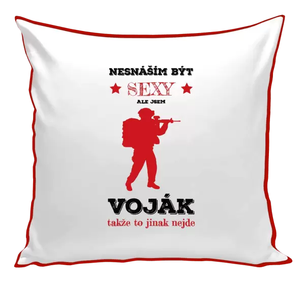 Polštář Nesnáším být sexy, ale jsem voják