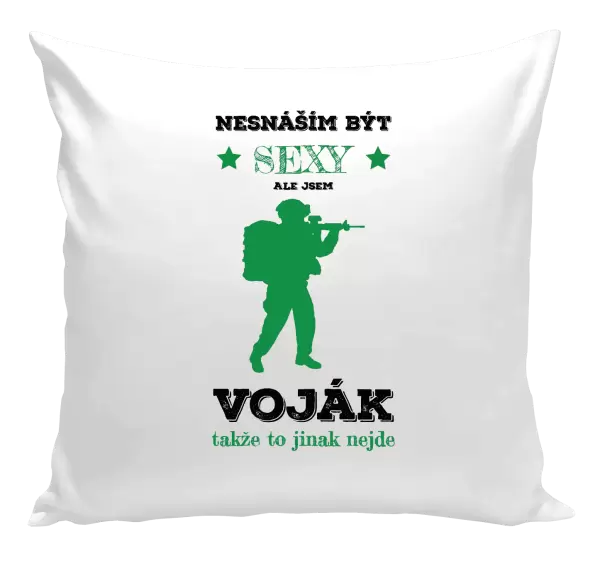 Polštář Nesnáším být sexy, ale jsem voják