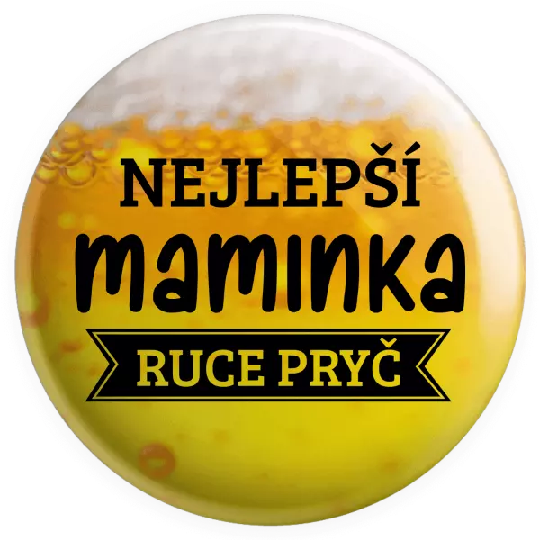 Placka Nejlepší maminka, ruce pryč
