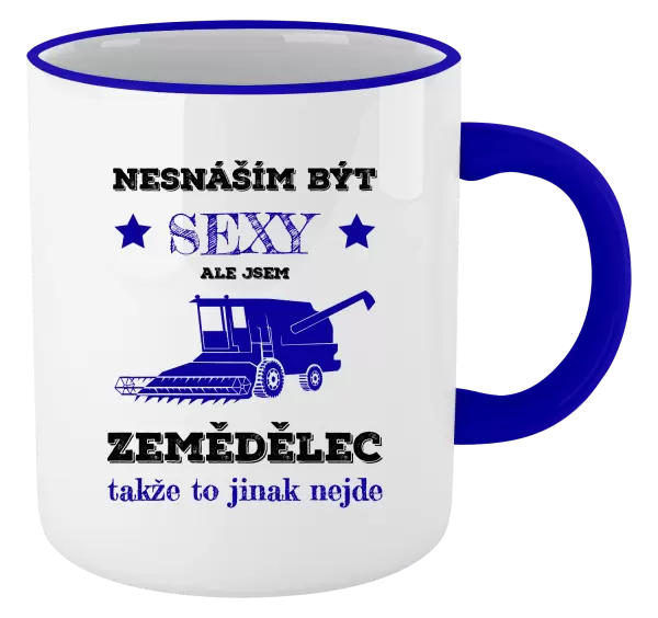 Hrnek Nesnáším být sexy, ale jsem zemědělec