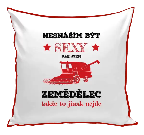Polštář Nesnáším být sexy, ale jsem zemědělec