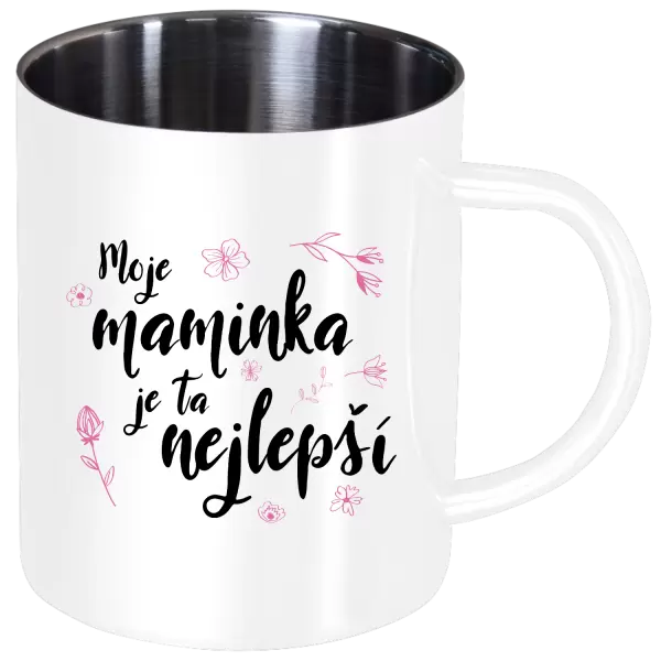 Nerezový hrnek Moje maminka je ta nejlepší
