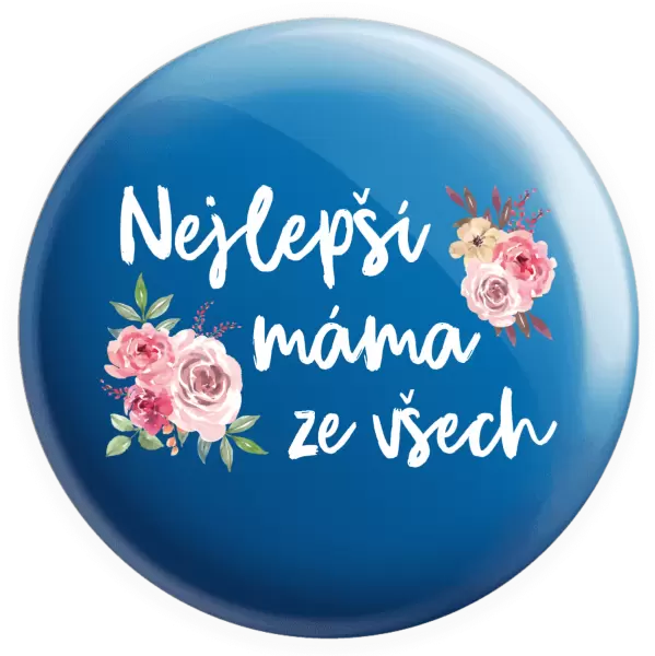 Placka Nejlepší máma ze všech - květiny