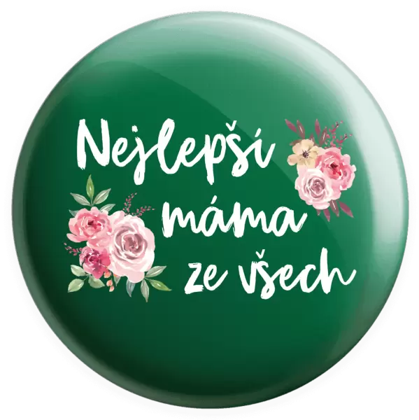 Placka Nejlepší máma ze všech - květiny
