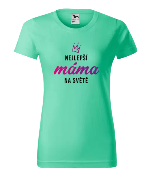 Dámské tričko Nejlepší máma na světě - korunka