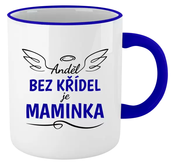Hrnek Anděl bez křídel je maminka