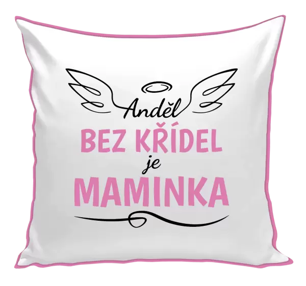 Polštář Anděl bez křídel je maminka