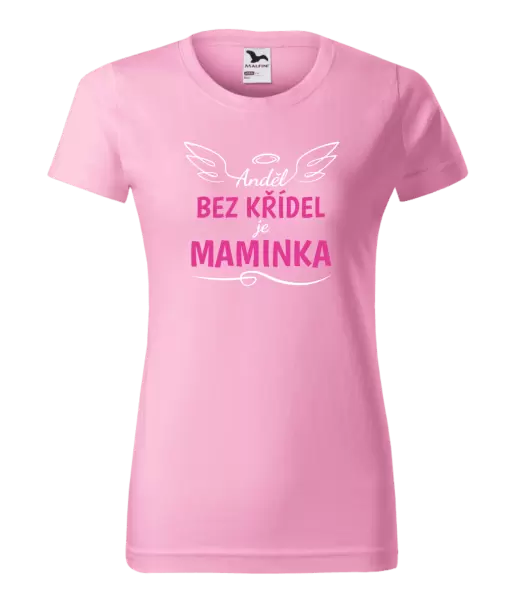 Dámské tričko Anděl bez křídel je maminka