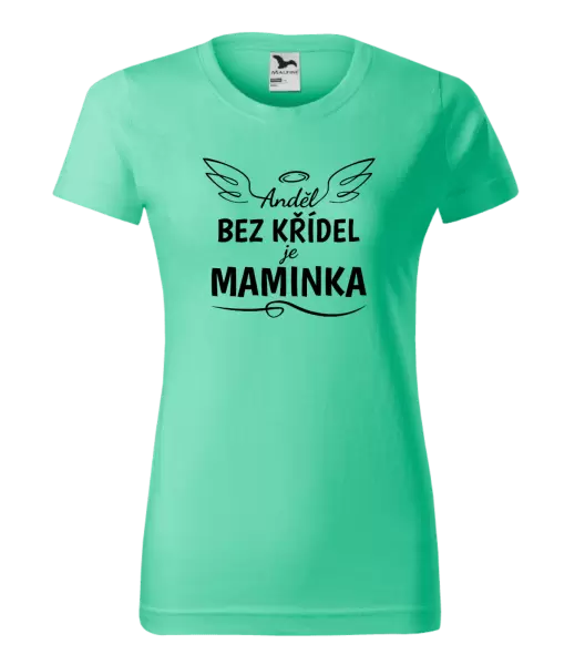 Dámské tričko Anděl bez křídel je maminka