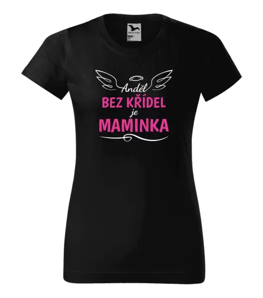 Dámské tričko Anděl bez křídel je maminka