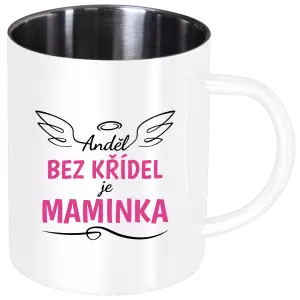 Nerezový hrnek Anděl bez křídel je maminka