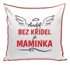 Polštář Anděl bez křídel je maminka