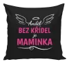 Polštář Anděl bez křídel je maminka