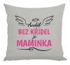 Polštář Anděl bez křídel je maminka