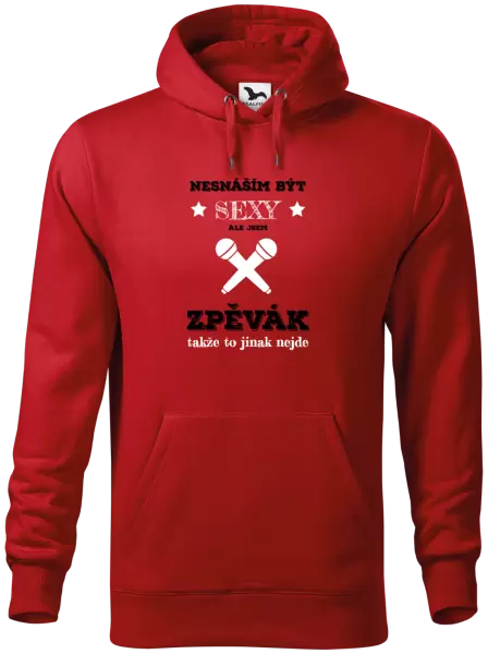 Pánská mikina Nesnáším být sexy, ale jsem zpěvák