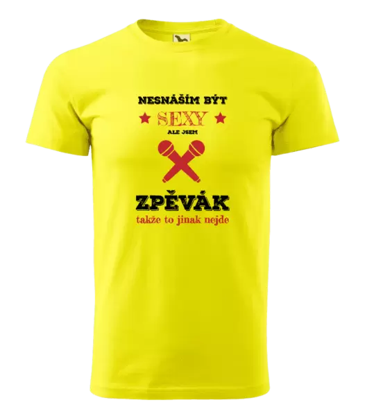 Pánské tričko Nesnáším být sexy, ale jsem zpěvák