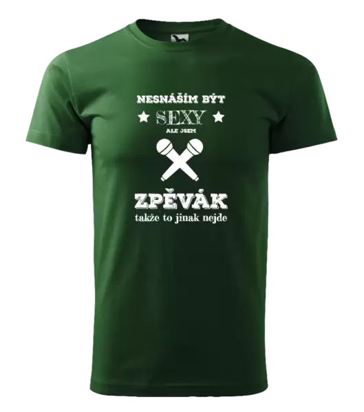 Pánské tričko Nesnáším být sexy, ale jsem zpěvák