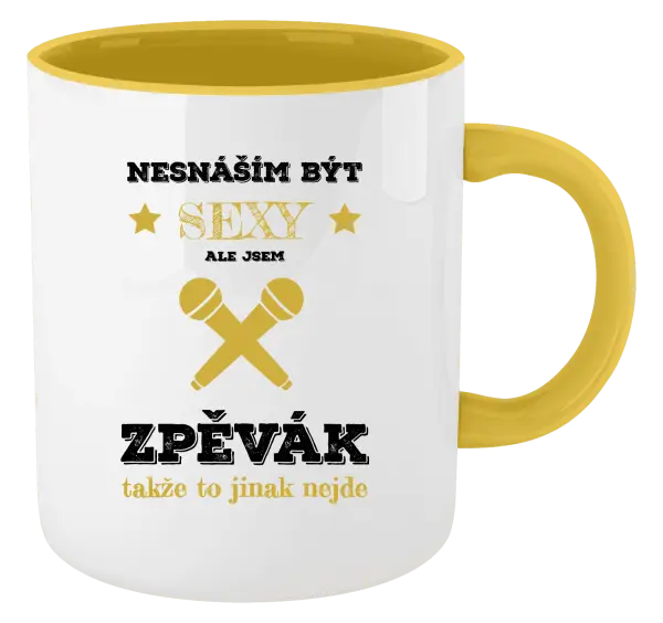Hrnek Nesnáším být sexy, ale jsem zpěvák