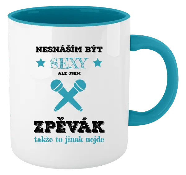 Hrnek Nesnáším být sexy, ale jsem zpěvák