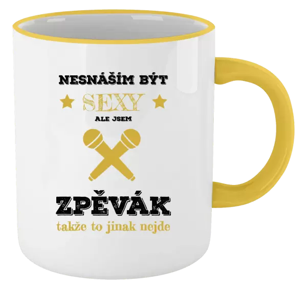 Hrnek Nesnáším být sexy, ale jsem zpěvák