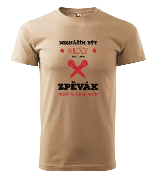 Pánské tričko Nesnáším být sexy, ale jsem zpěvák