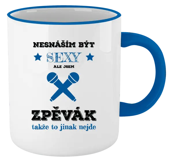 Hrnek Nesnáším být sexy, ale jsem zpěvák