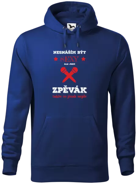 Pánská mikina Nesnáším být sexy, ale jsem zpěvák