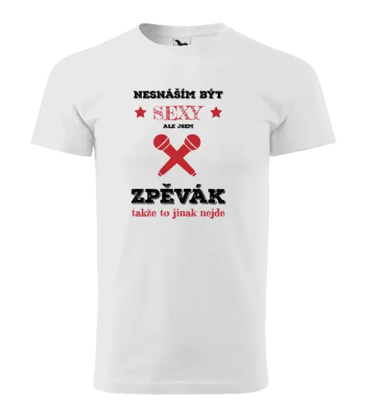 Pánské tričko Nesnáším být sexy, ale jsem zpěvák