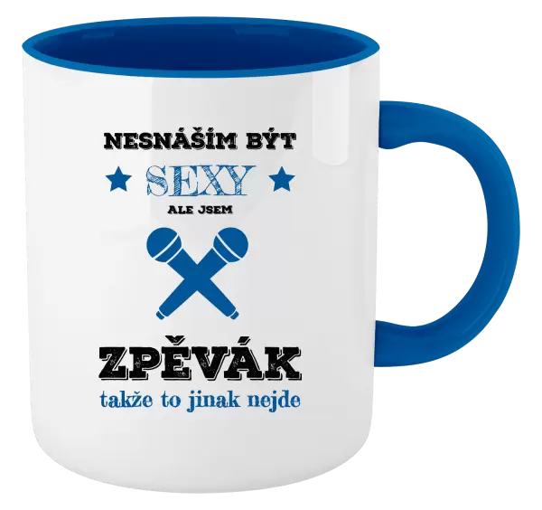 Hrnek Nesnáším být sexy, ale jsem zpěvák