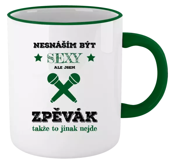 Hrnek Nesnáším být sexy, ale jsem zpěvák