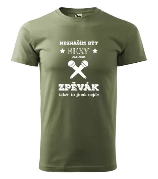 Pánské tričko Nesnáším být sexy, ale jsem zpěvák