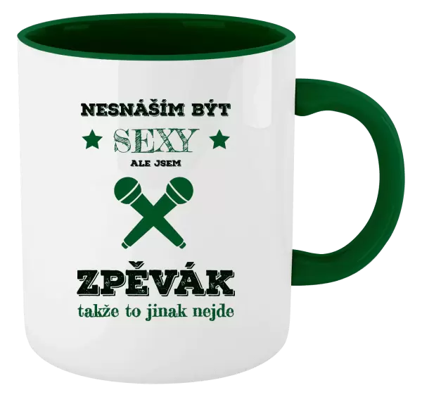 Hrnek Nesnáším být sexy, ale jsem zpěvák