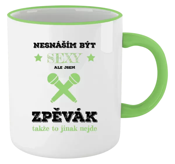 Hrnek Nesnáším být sexy, ale jsem zpěvák