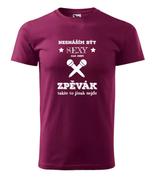 Pánské tričko Nesnáším být sexy, ale jsem zpěvák