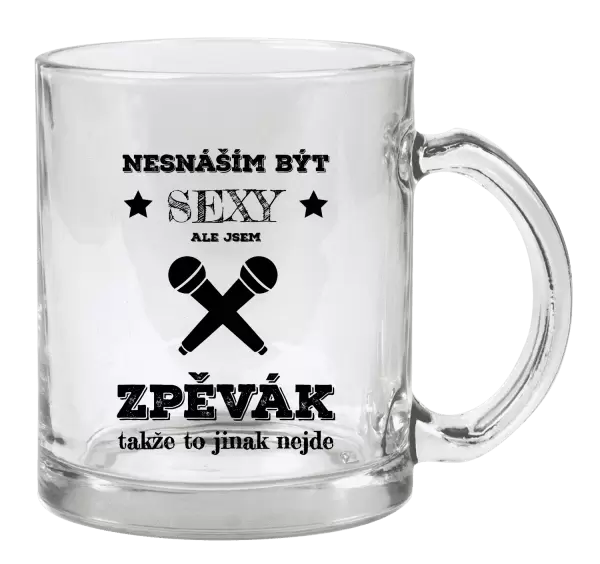 Hrnek Nesnáším být sexy, ale jsem zpěvák